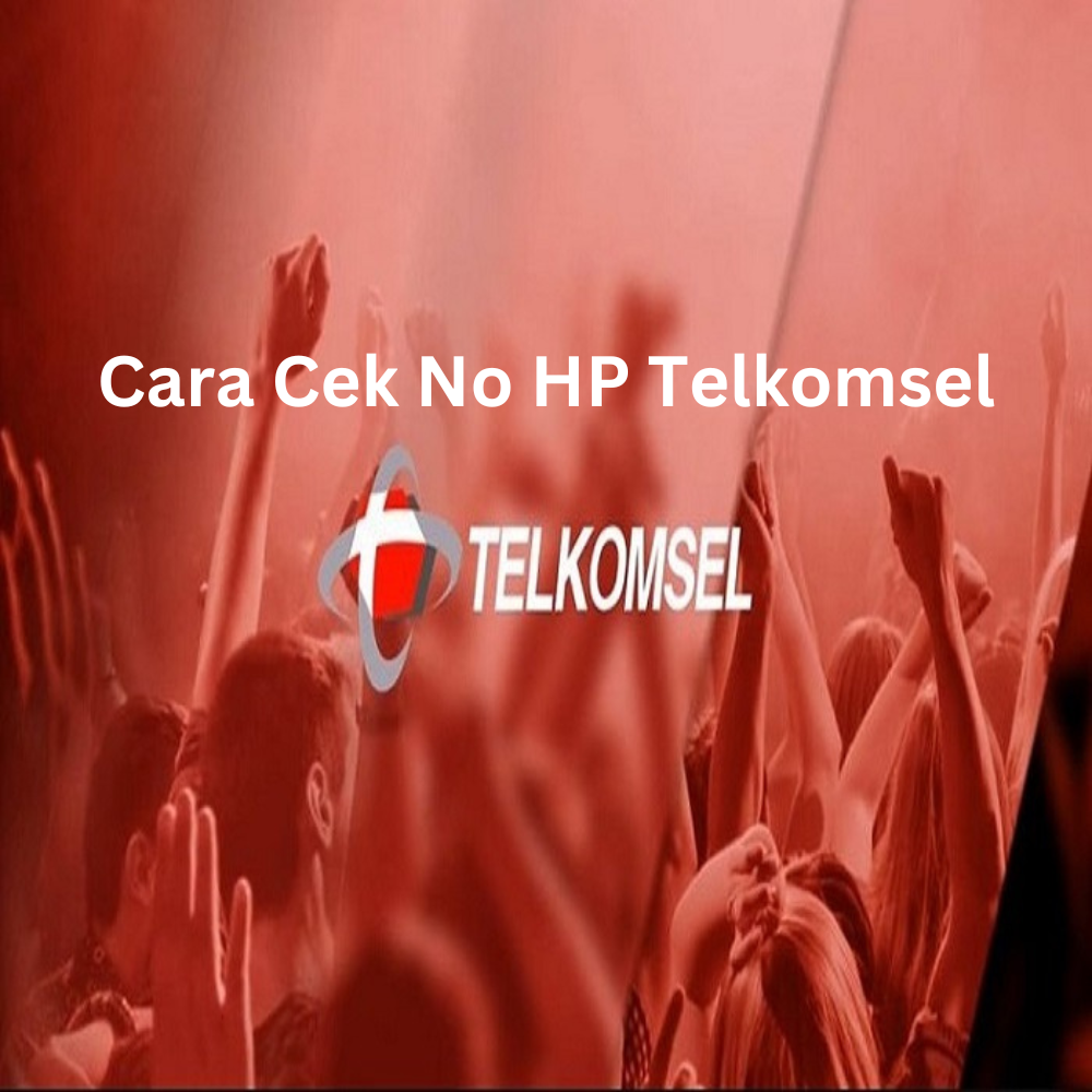 Cara Cek No HP Telkomsel