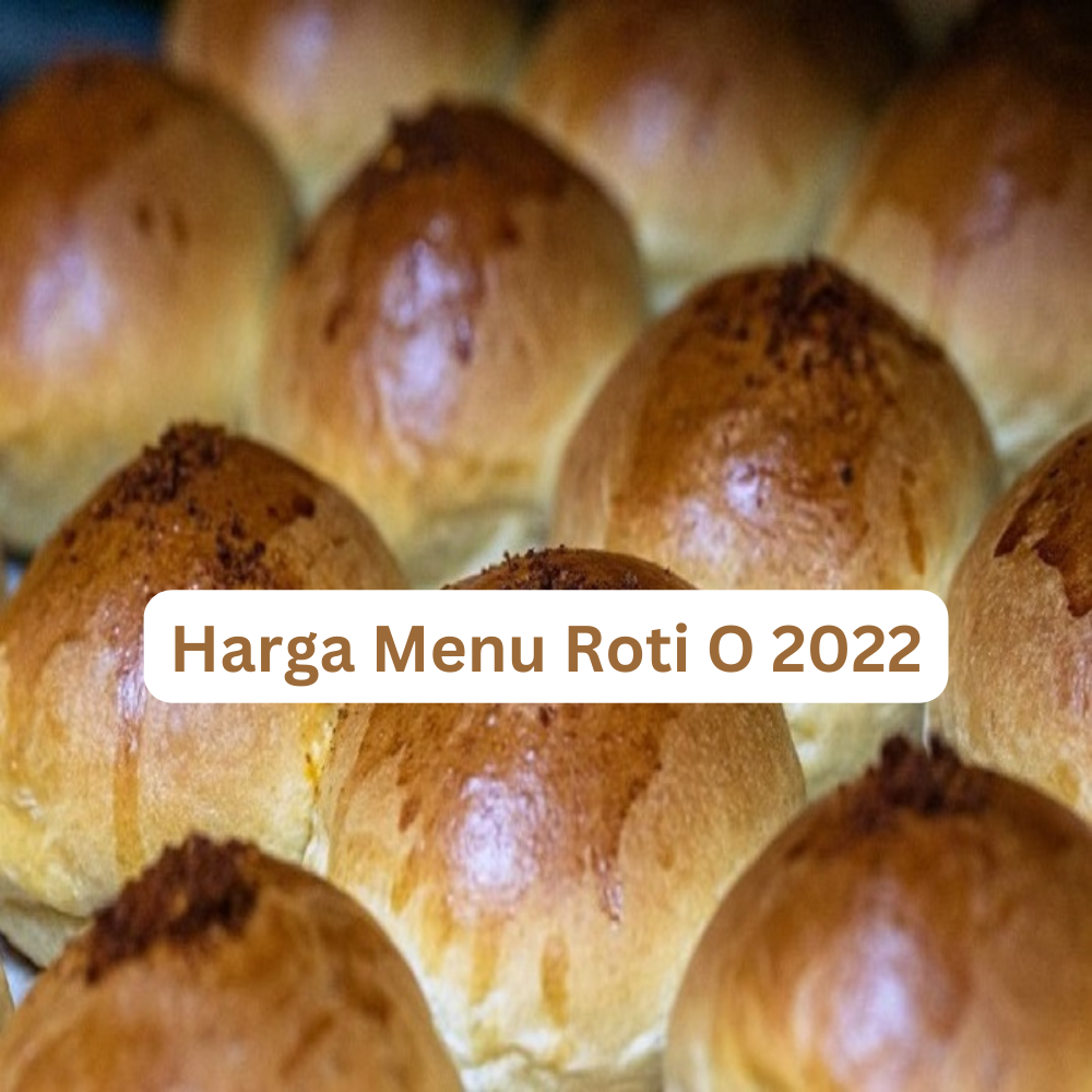 Harga Menu Roti O 2022