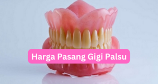 Harga Pasang Gigi Palsu