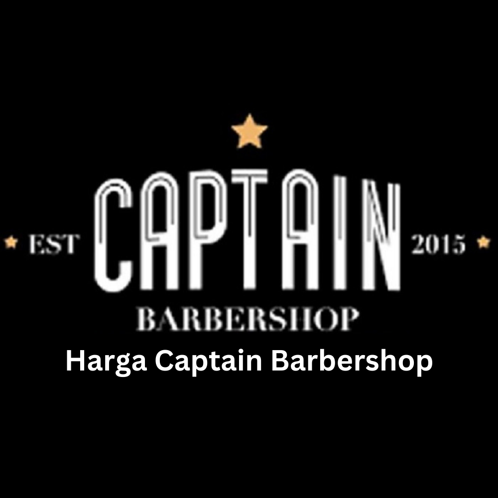 Barbershop dengan Konsep Mewah, Berapa Harga Captain Barbershop