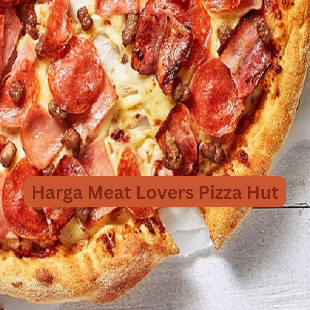 Harga Meat Lovers Pizza Hut