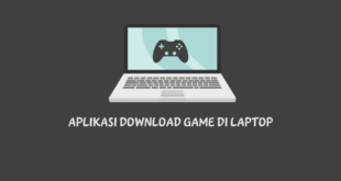 Aplikasi Download Game di Laptop