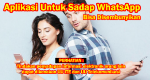 12 Rekomendasi Aplikasi Sadap WA yang Bisa Disembunyikan