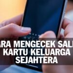 Cara Mengecek Saldo Kartu Keluarga Sejahtera