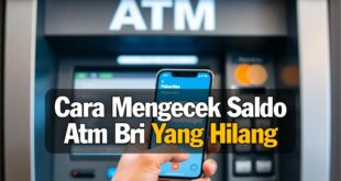 Cara Mengecek Saldo Atm Bri Yang Hilang