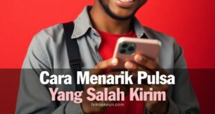 Cara Menarik Pulsa Yang Salah Kirim