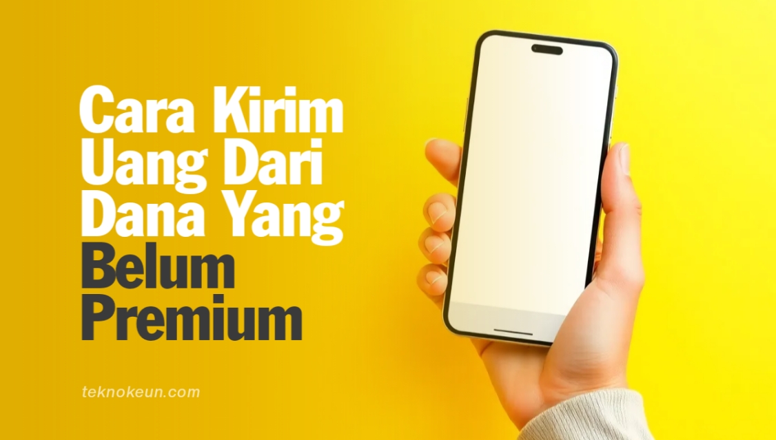 Cara Kirim Uang Dari Dana Yang Belum Premium