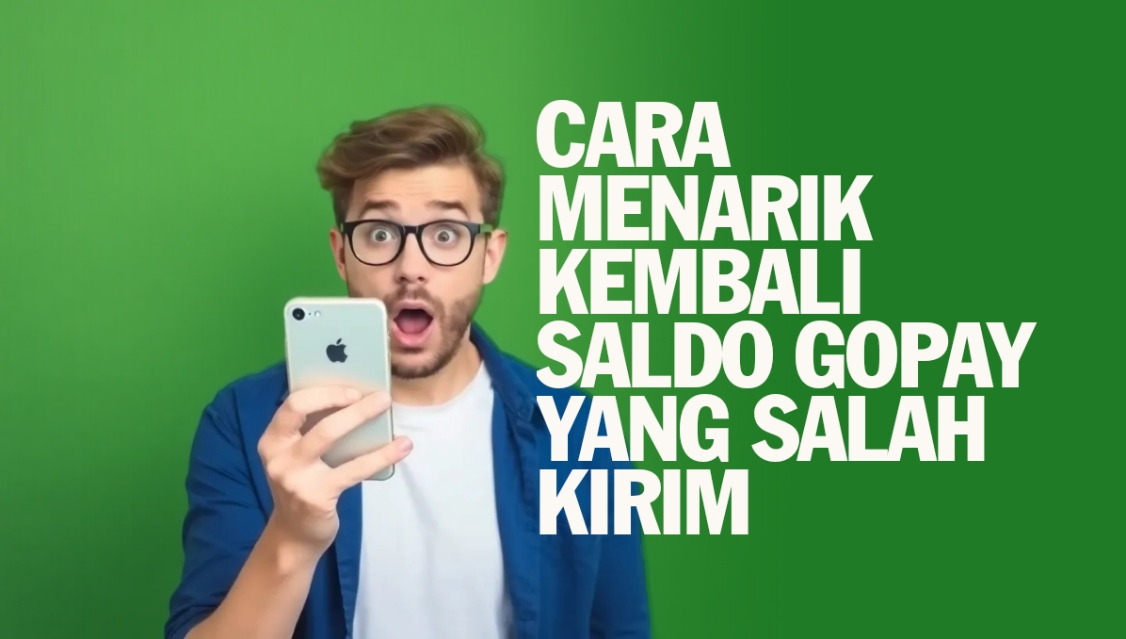 Cara Menarik Kembali Saldo Gopay Yang Salah Kirim