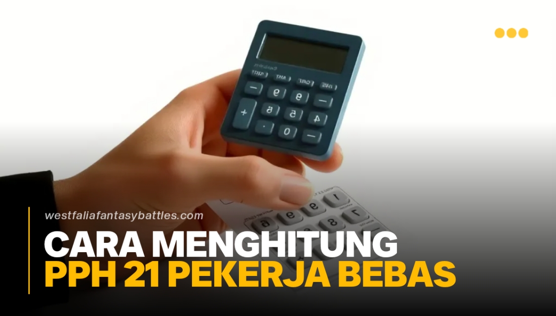 Cara Menghitung Pph 21 Pekerja Bebas