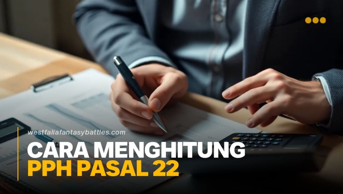 Cara Menghitung Pph Pasal 22