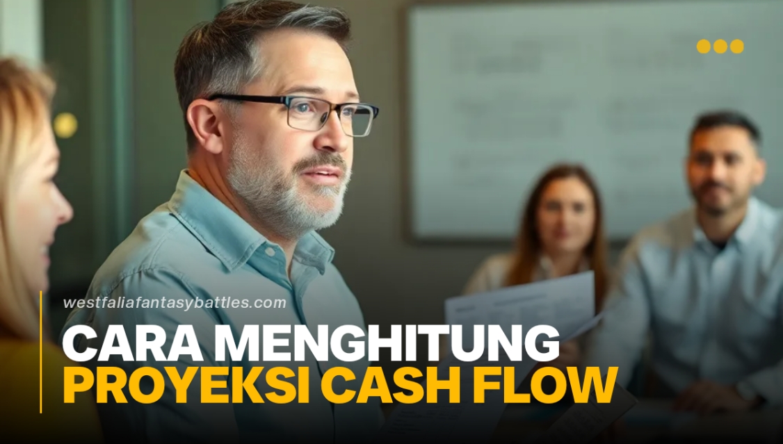 Cara Menghitung Proyeksi Cash Flow