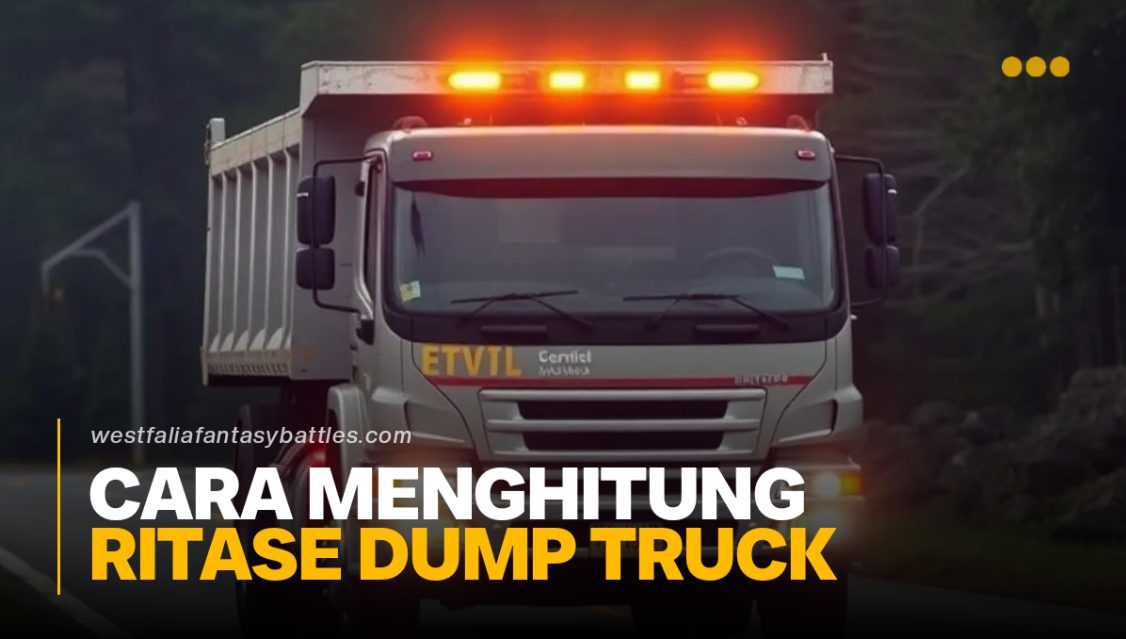 Cara Menghitung Ritase Dump Truck