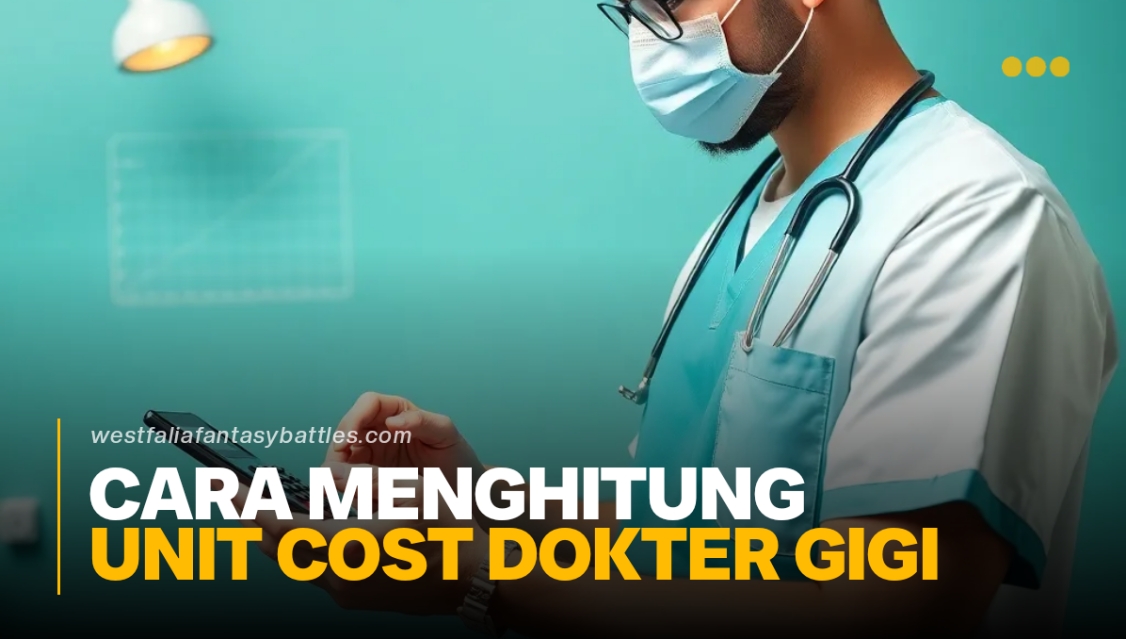 Cara Menghitung Unit Cost Dokter Gigi