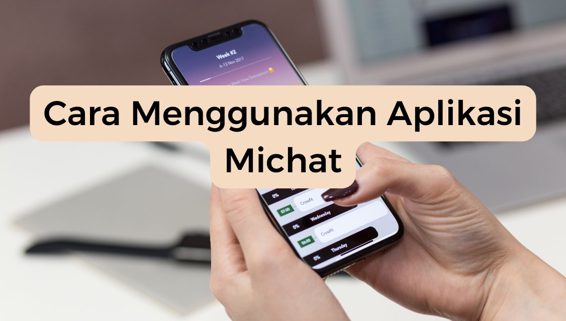 Cara Menggunakan Aplikasi Michat​