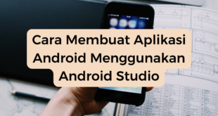 Cara Membuat Aplikasi Android Menggunakan Android Studio