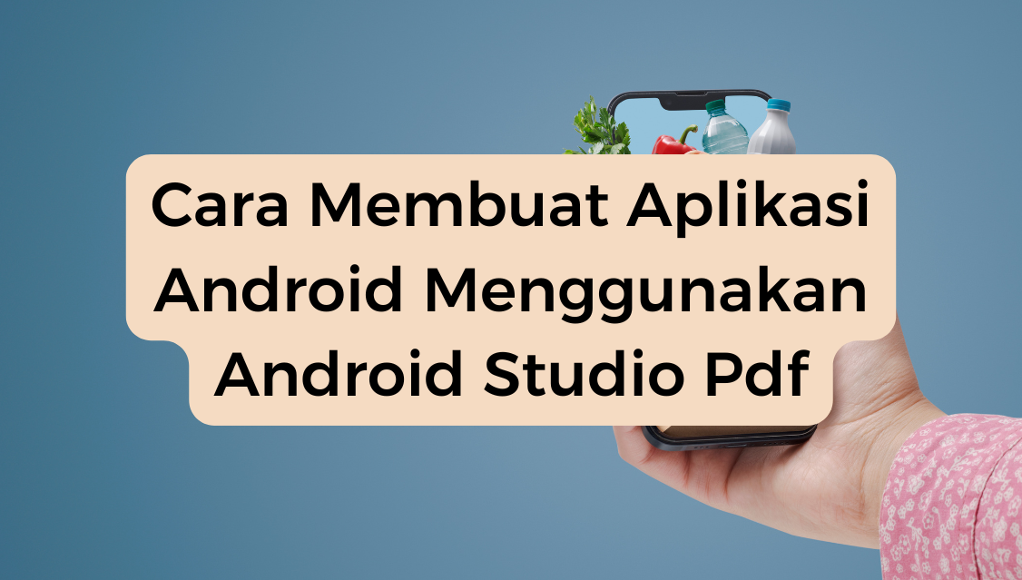 Cara Membuat Aplikasi Android Menggunakan Android Studio Pdf