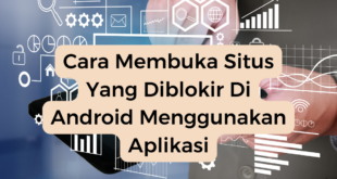 Cara Membuka Situs Yang Diblokir Di Android Menggunakan Aplikasi​