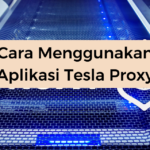 Cara Menggunakan Aplikasi Tesla Proxy