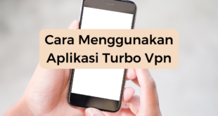 Cara Menggunakan Aplikasi Turbo Vpn