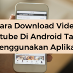 Cara Download Video Youtube Di Android Tanpa Menggunakan Aplikasi​