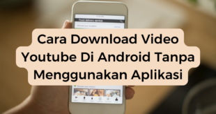 Cara Download Video Youtube Di Android Tanpa Menggunakan Aplikasi​