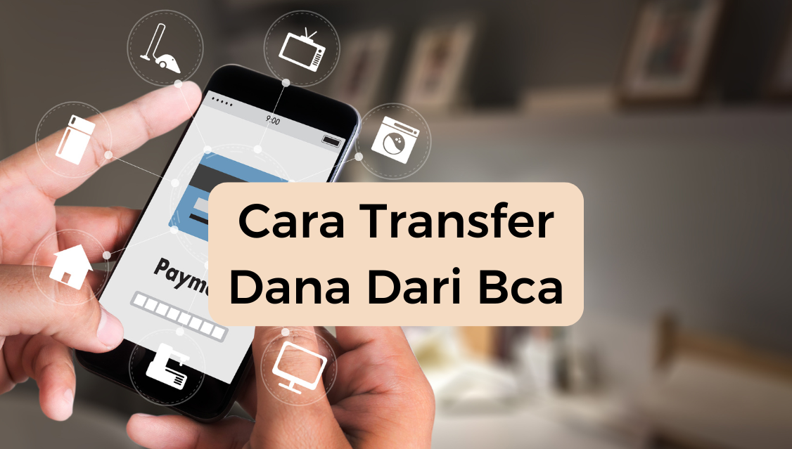 Cara Transfer Dana Dari Bca​