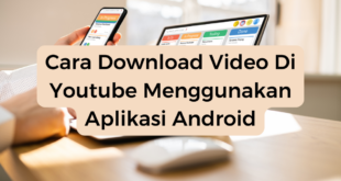 Cara Download Video Di Youtube Menggunakan Aplikasi Android