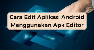 Cara Edit Aplikasi Android Menggunakan Apk Editor