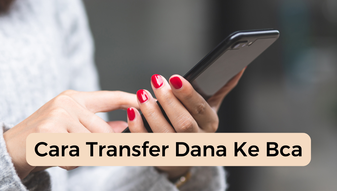 Cara Transfer Dana Ke Bca