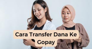 Cara Transfer Dana Ke Gopay