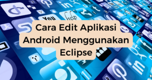 Cara Edit Aplikasi Android Menggunakan Eclipse