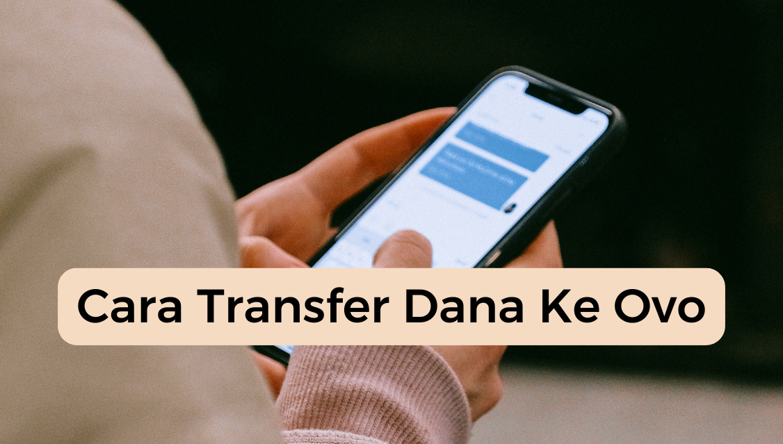 Cara Transfer Dana Ke Ovo