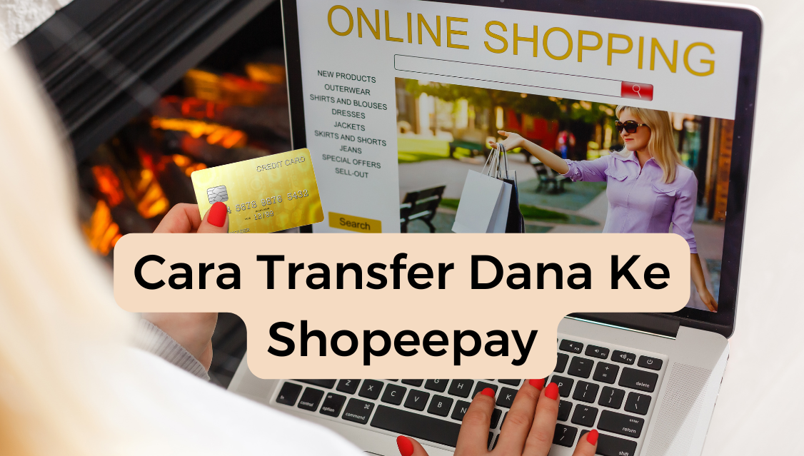 Cara Transfer Dana Ke Shopeepay