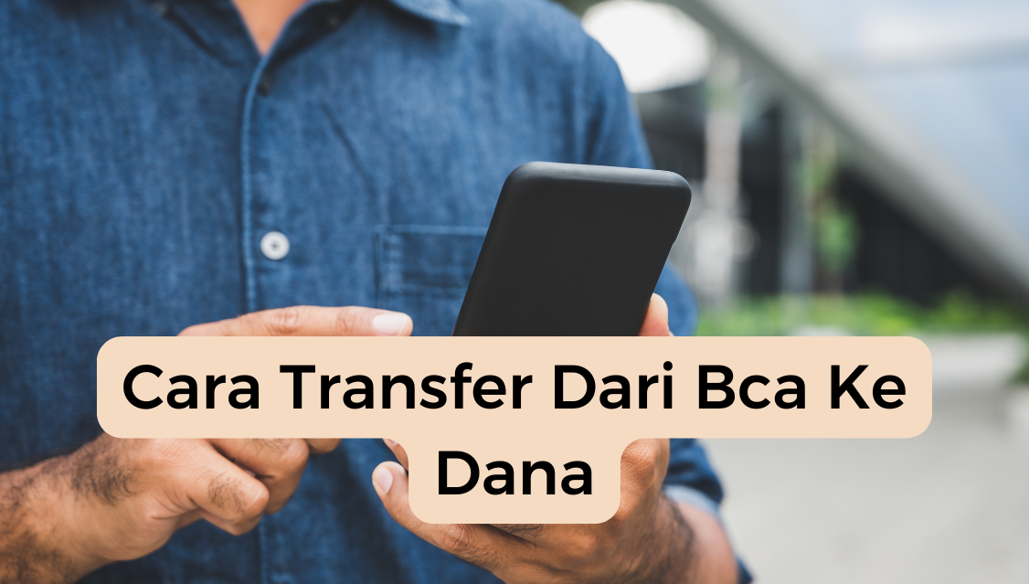 Cara Transfer Dari Bca Ke Dana