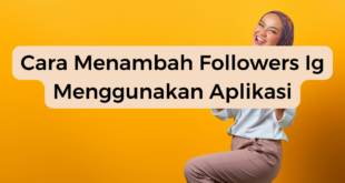 Cara Menambah Followers Ig Menggunakan Aplikasi