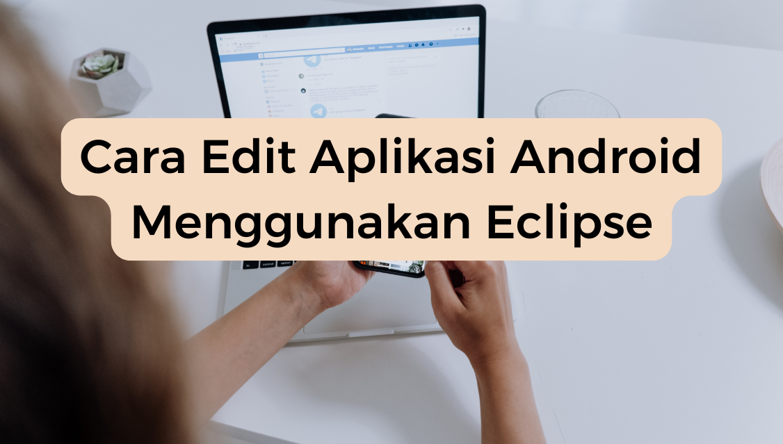 Cara Edit Aplikasi Android Menggunakan Eclipse