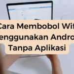 Cara Membobol Wifi Menggunakan Android Tanpa Aplikasi​