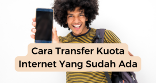 Cara Transfer Kuota Internet Yang Sudah Ada