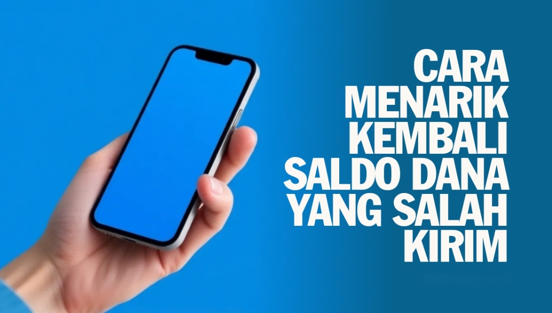 Cara Menarik Kembali Saldo Dana Yang Salah Kirim