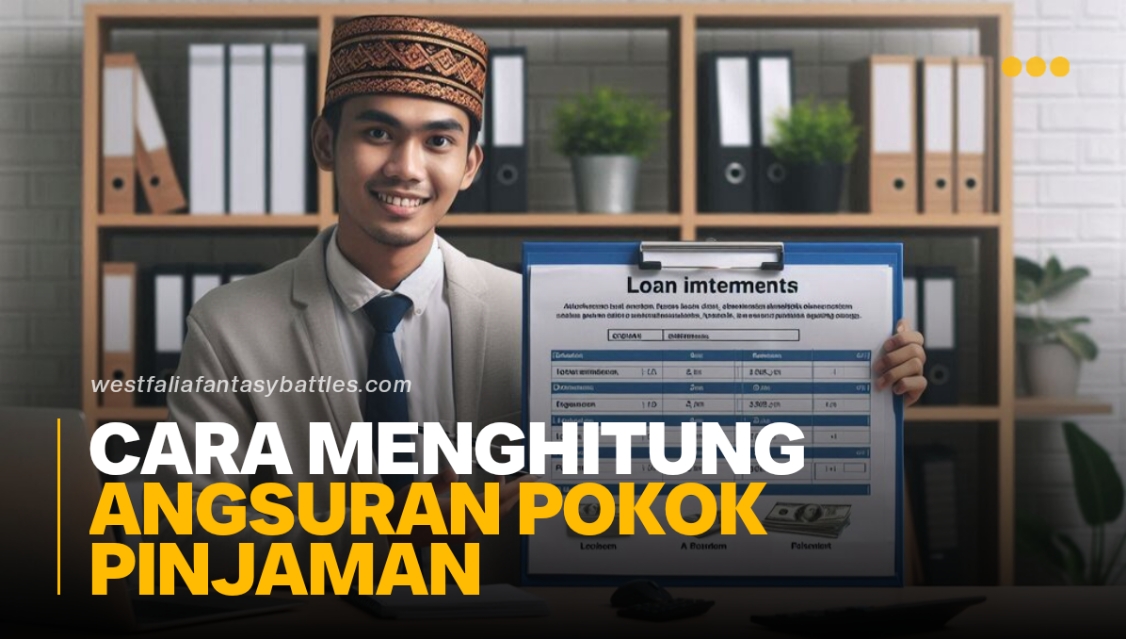 Cara Menghitung Angsuran Pokok Pinjaman