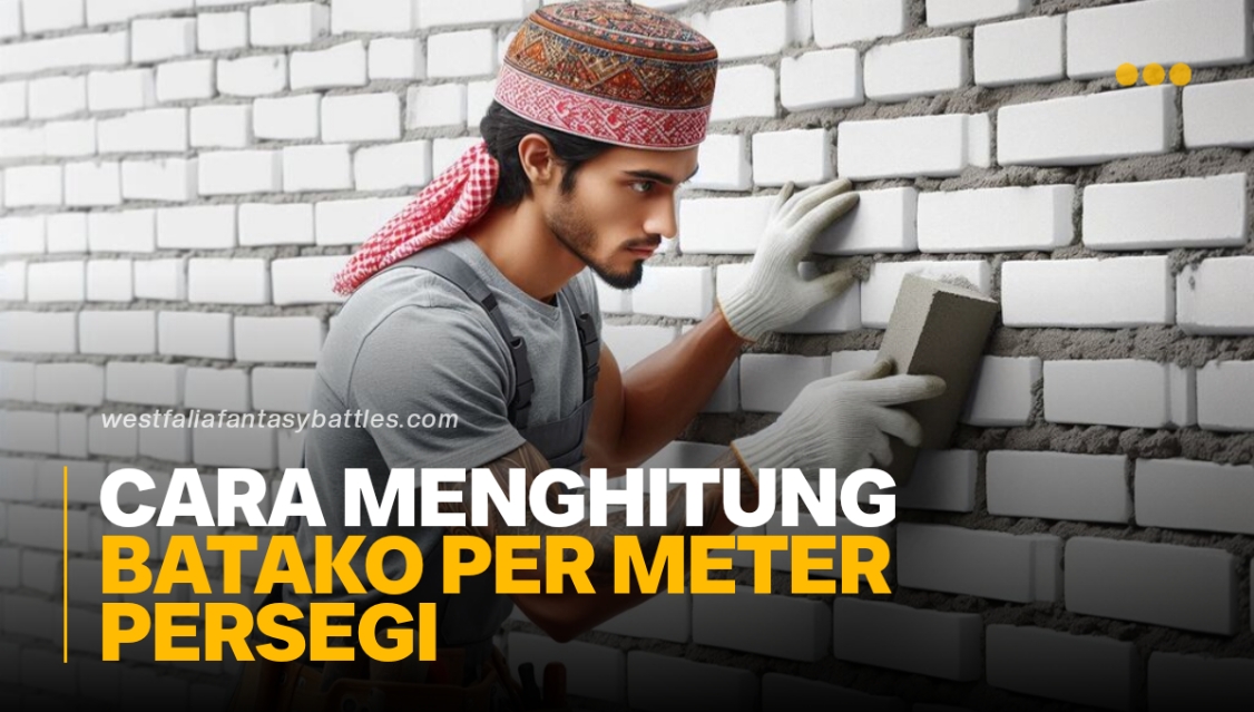 Cara Menghitung Batako Per Meter Persegi