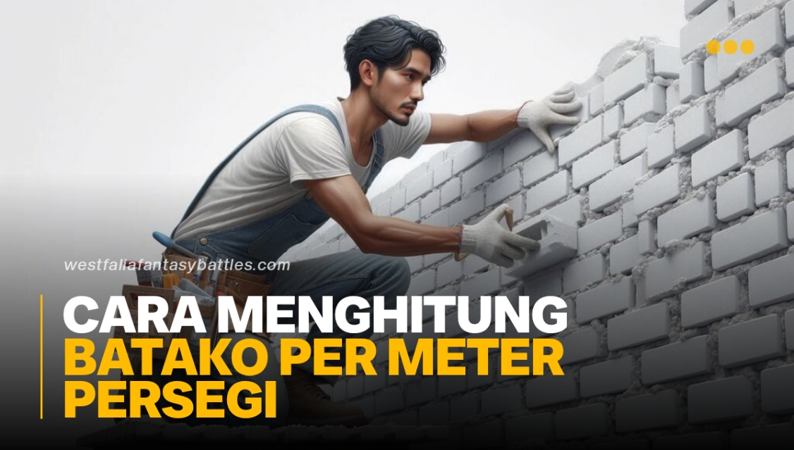 Cara Menghitung Batako Per Meter Persegi