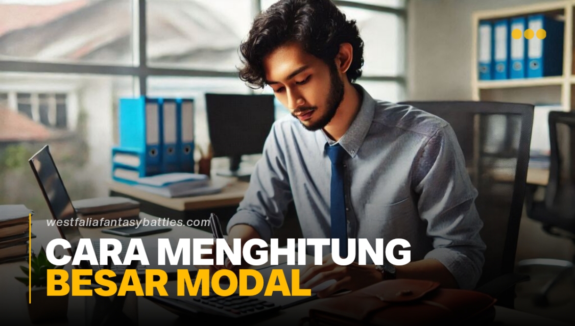 Cara Menghitung Besar Modal