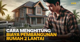 Cara Menghitung Biaya Pembangunan Rumah 2 Lantai