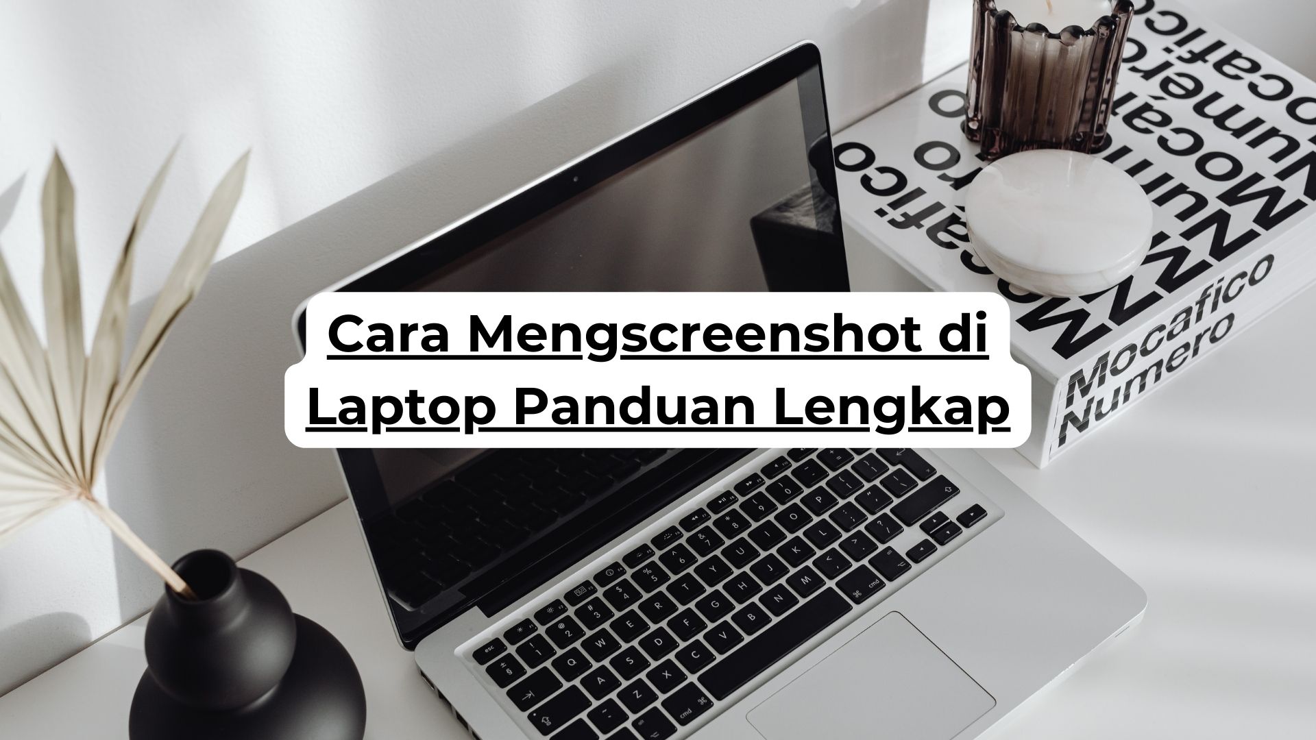 Cara Mengscreenshot di Laptop Panduan Lengkap