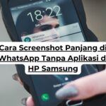 Cara Screenshot Panjang di WhatsApp Tanpa Aplikasi di HP Samsung