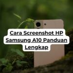 Cara Screenshot HP Samsung A10 Panduan Lengkap