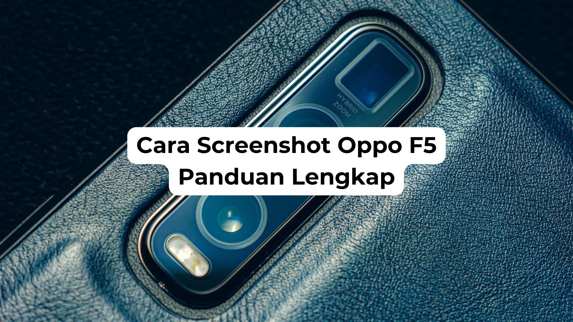 Cara Screenshot Oppo F5 Panduan Lengkap