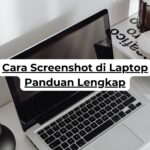 Cara Screenshot di Laptop Panduan Lengkap