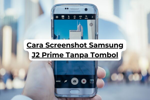 Cara Screenshot Samsung J2 Prime Tanpa Tombol